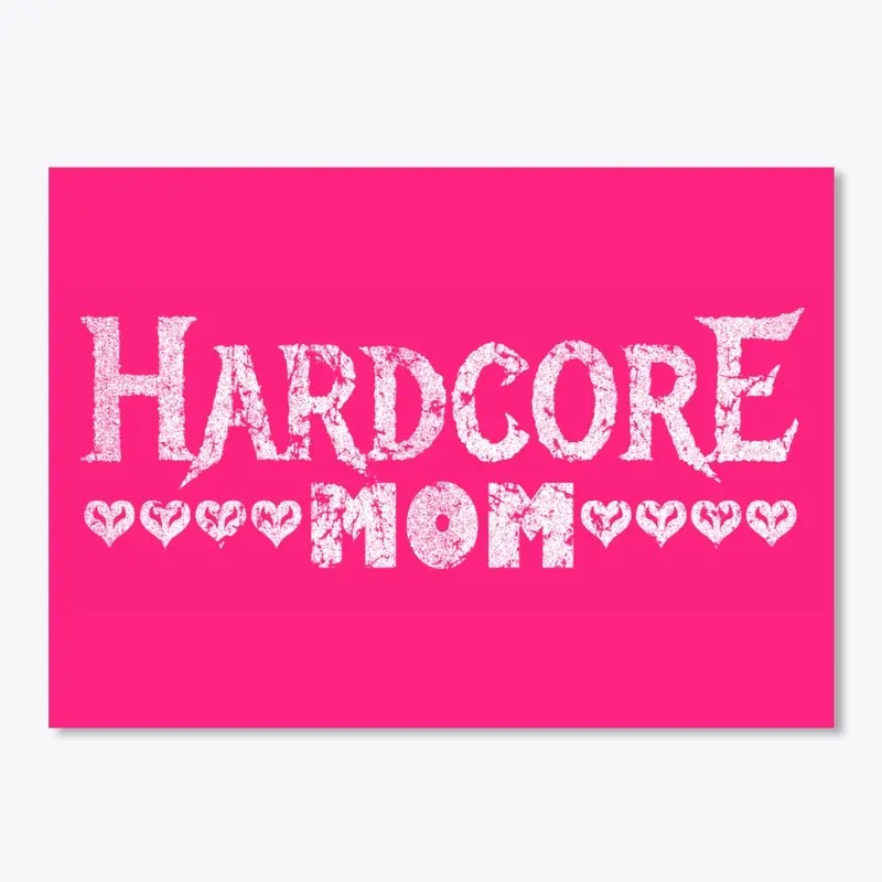 Hardcore Mom